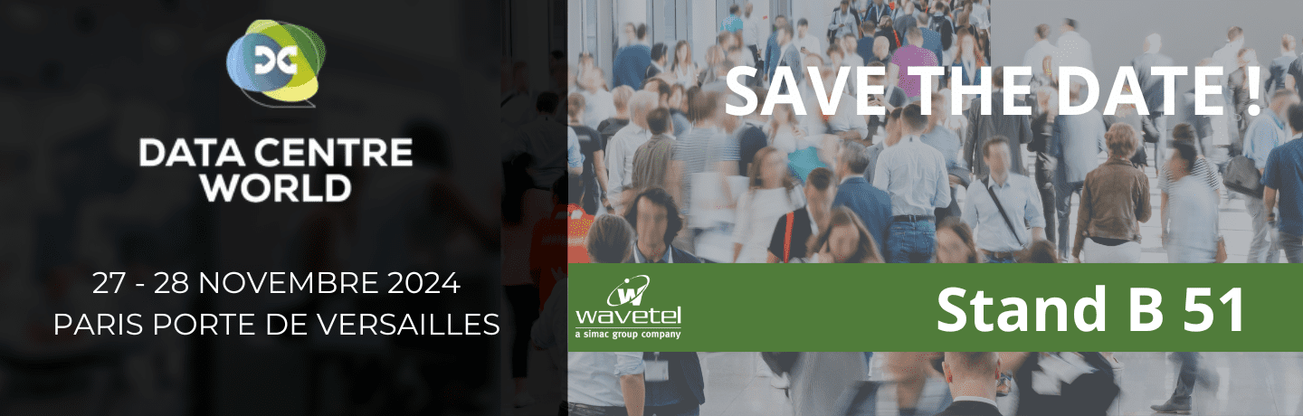 WAVETEL sera présent au salon Data Centre World 2024